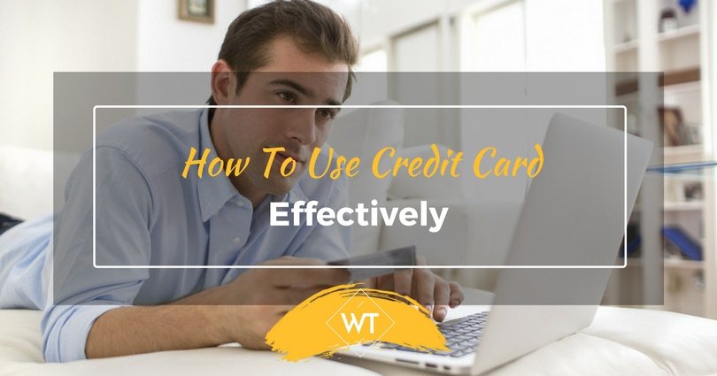 How to use Credit Card Effectively
