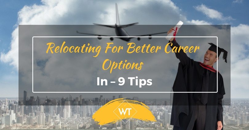 Relocating for Better Career Options – 9 Tips
