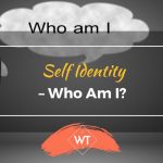 Self Identity - Who Am I?