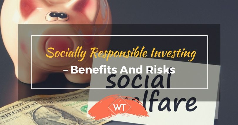 Socially Responsible Investing – Benefits and Risks