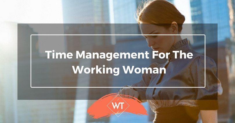Time Management for the Working Woman