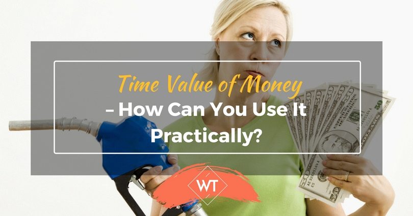Time Value of Money – How can you use it practically?