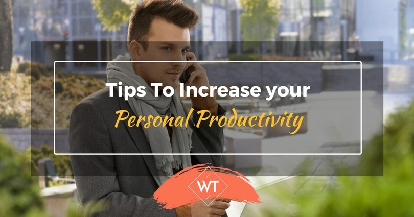 Tips to Increase your Personal Productivity