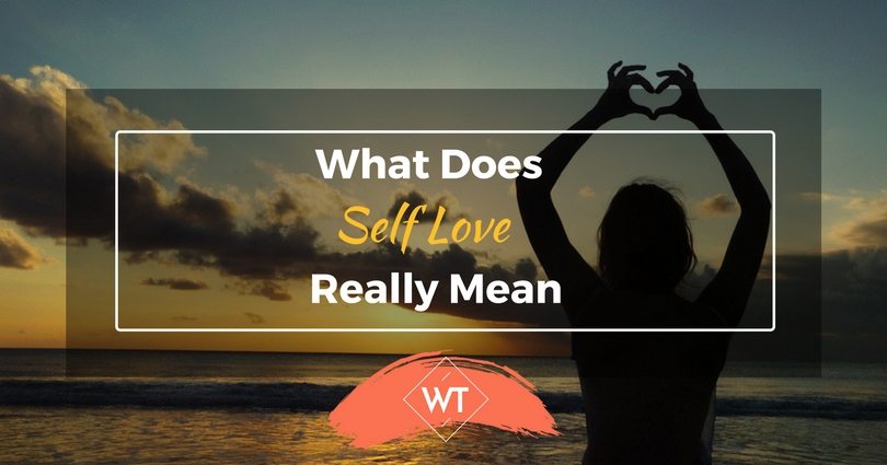 What Does Self Love Really Mean?