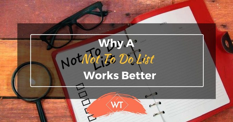Why A Not To Do List Works Better