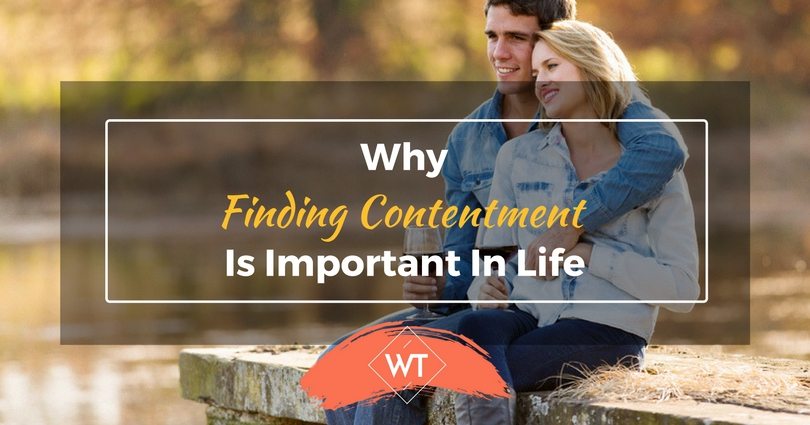Why Finding Contentment Is Important In Life