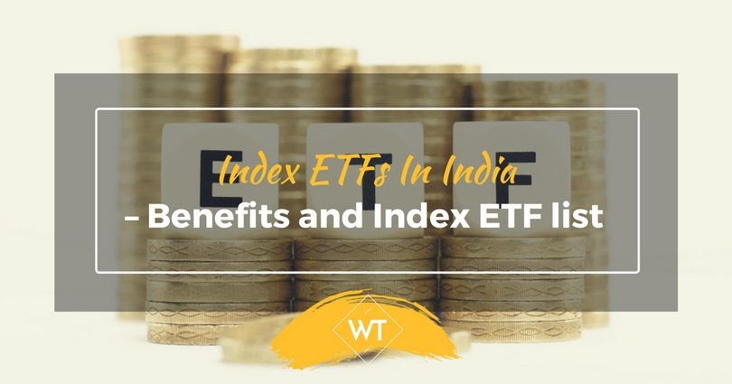 Index ETFs in India – Benefits and Index ETF list