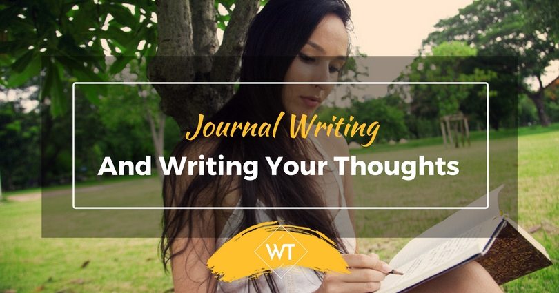 Journal Writing and Writing Your Thoughts