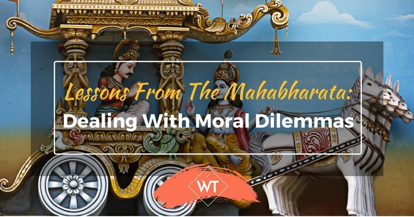 Lessons from The Mahabharata: Dealing with Moral Dilemmas