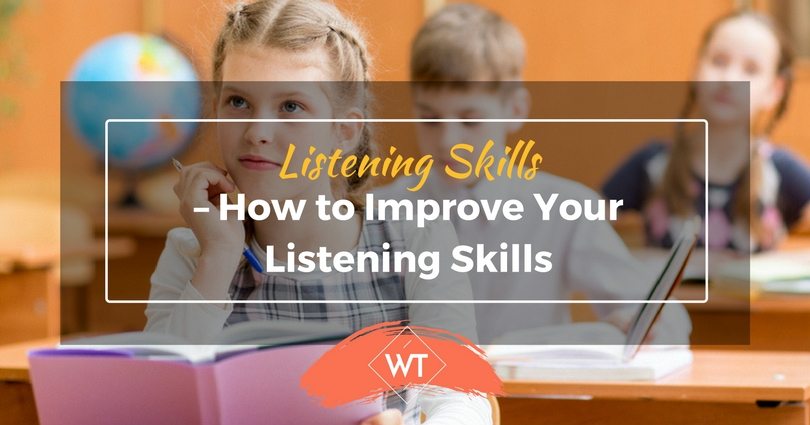 Listening Skills – How to Improve Your Listening Skills