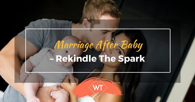 Marriage after Baby – Rekindle the Spark
