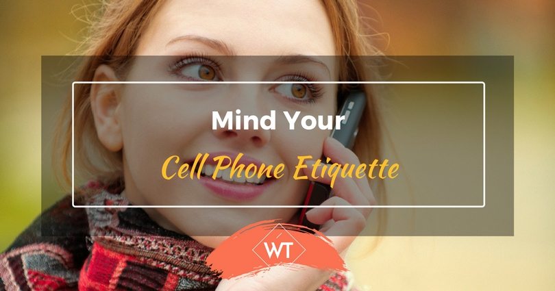 Mind Your Cell Phone Etiquette