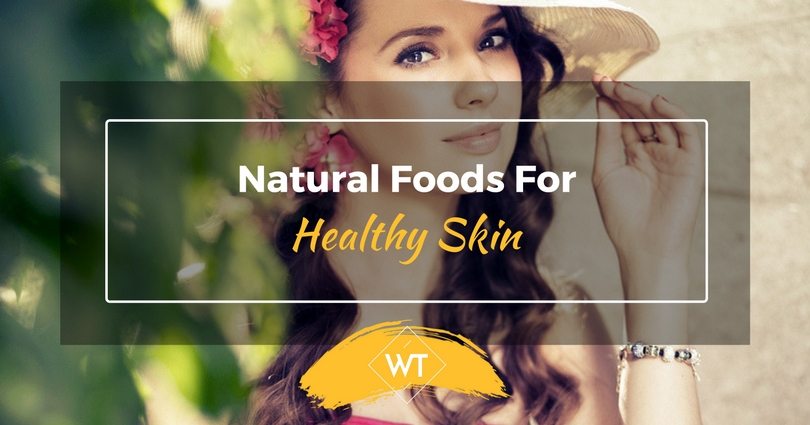 Natural foods for Healthy Skin