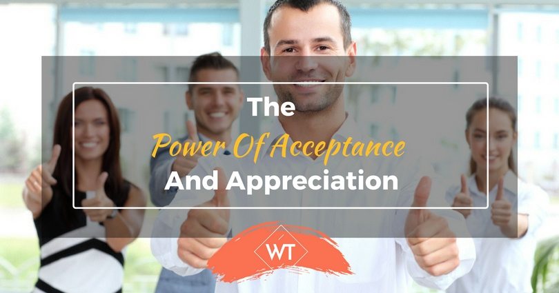 The Power of Acceptance and Appreciation