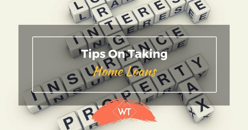 Tips on Taking Home Loans