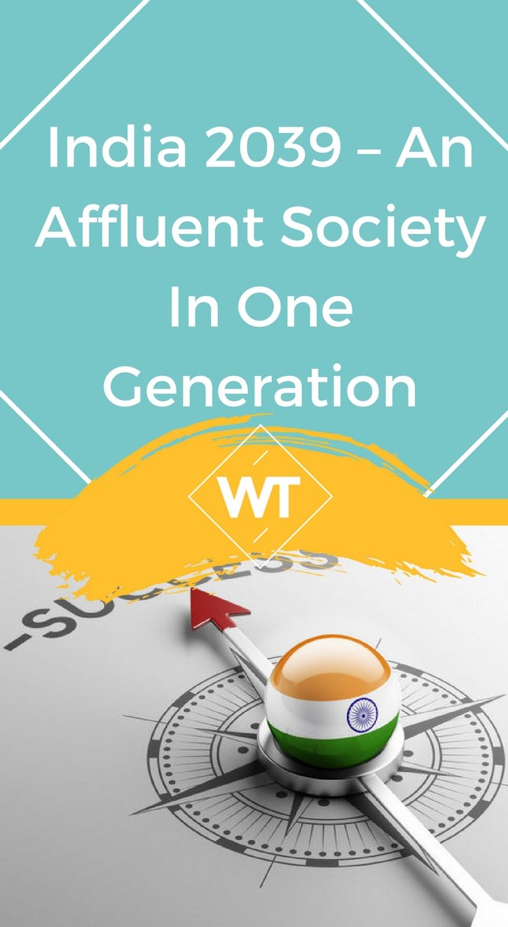 India 2039 – An Affluent Society in One Generation
