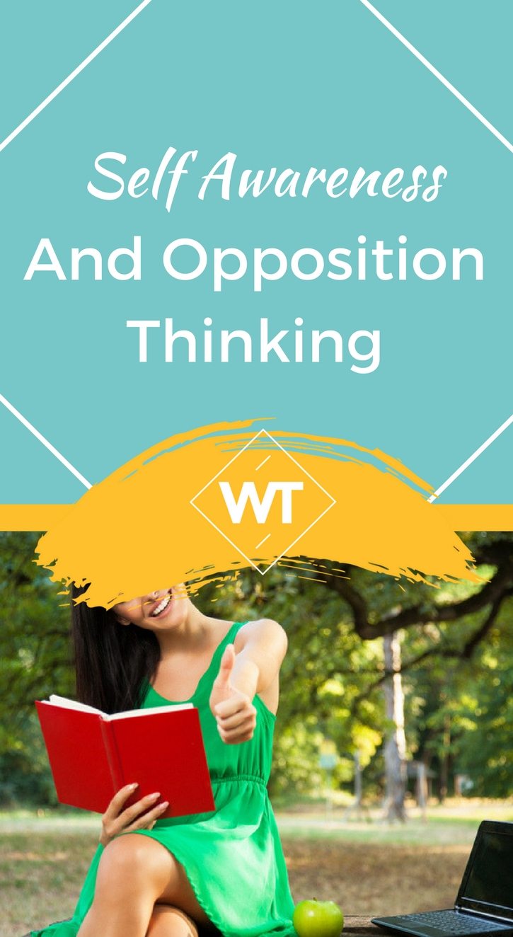 Self Awareness and Opposition Thinking