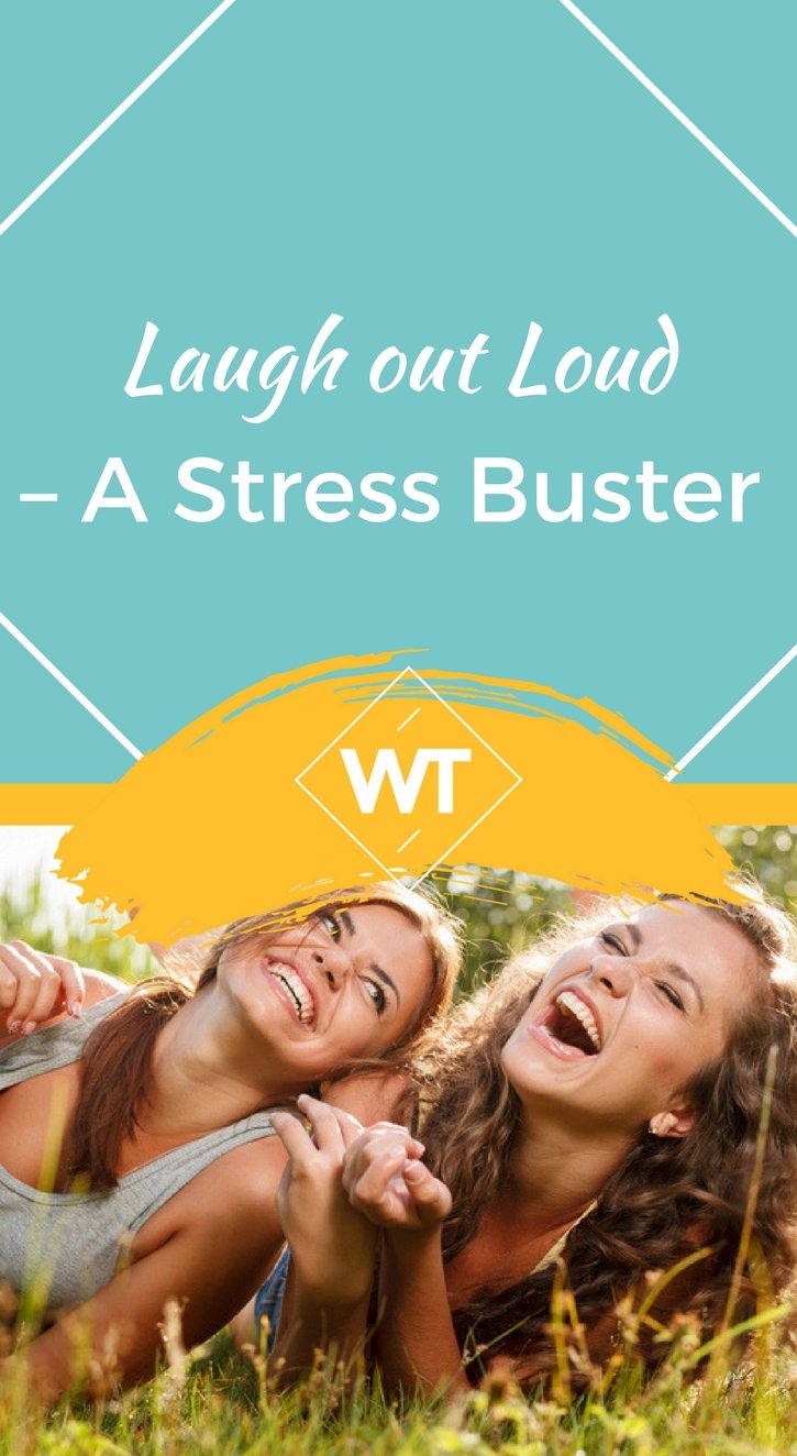 Laugh out Loud – A Stress Buster