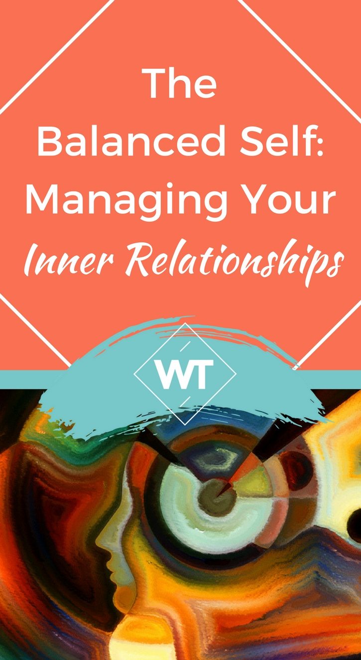 The Balanced Self: Managing Your Inner Relationships