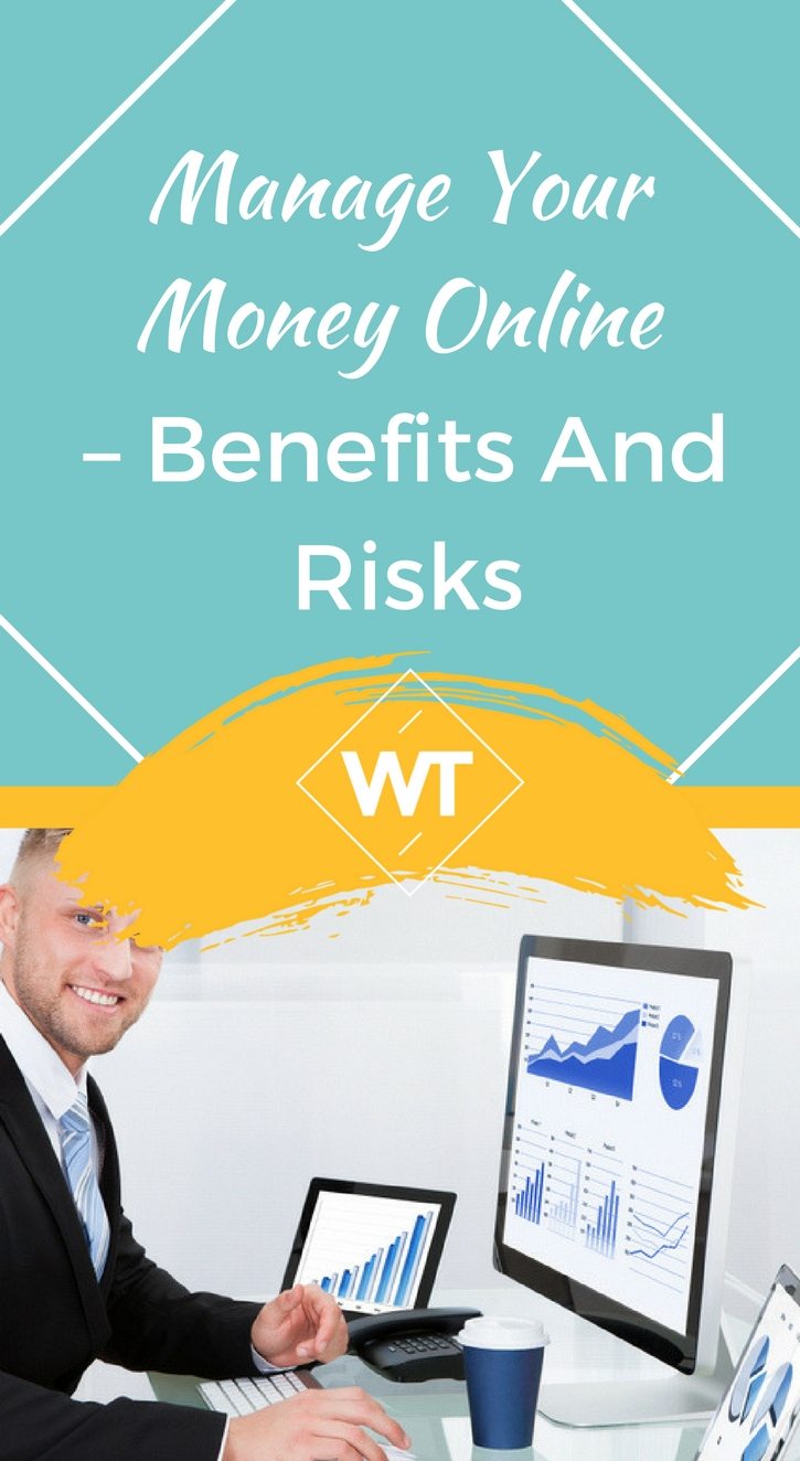Manage Your Money Online – Benefits and Risks