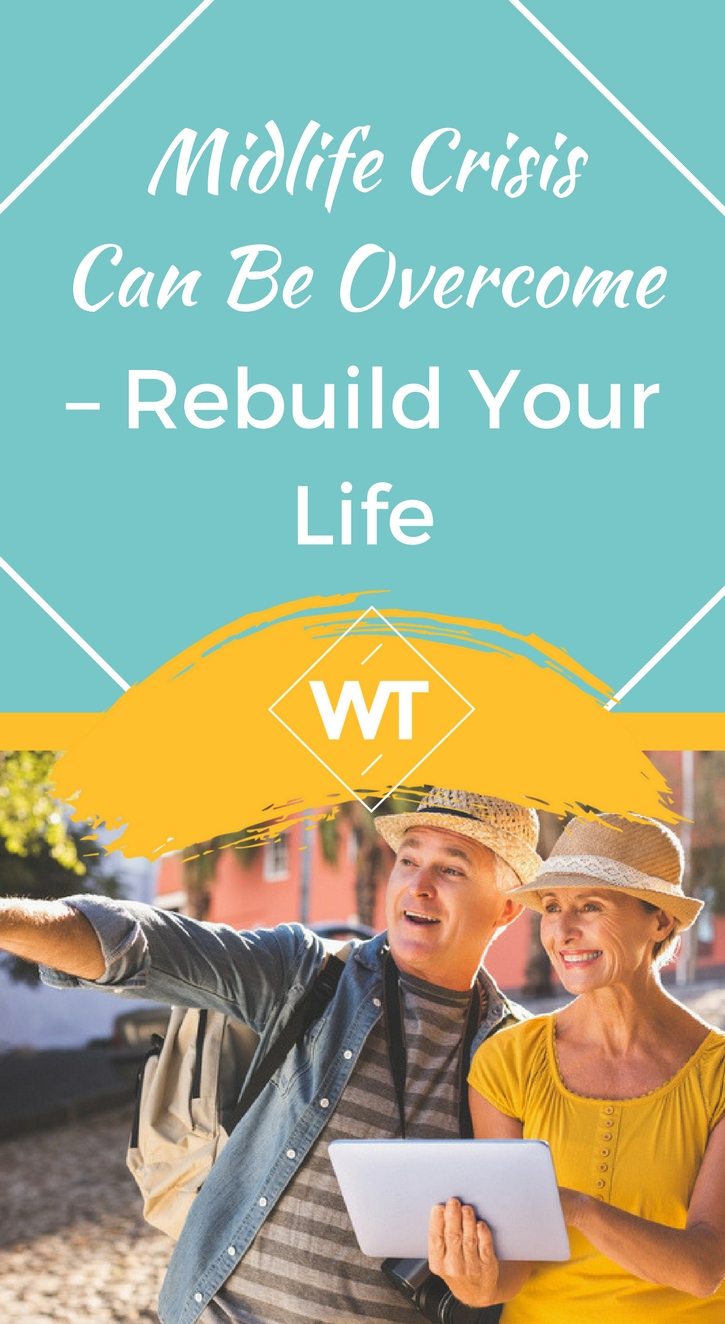 Midlife Crisis Can be Overcome – Rebuild your Life