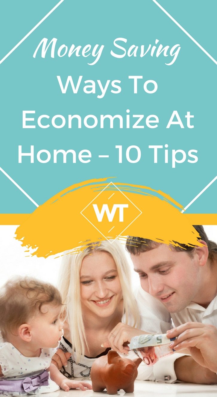Money Saving Ways to Economize at Home – 10 Tips