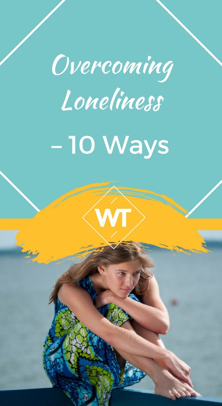 Overcoming Loneliness – 10 Ways