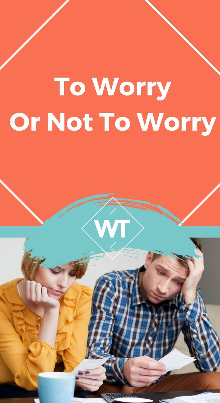 To Worry or Not to Worry