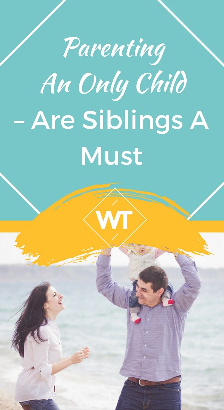 Parenting an Only Child – Are Siblings a Must