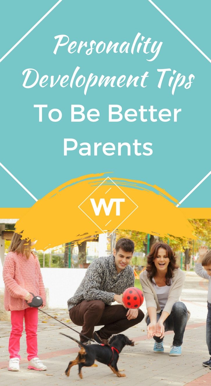 Personality Development Tips  to be Better Parents