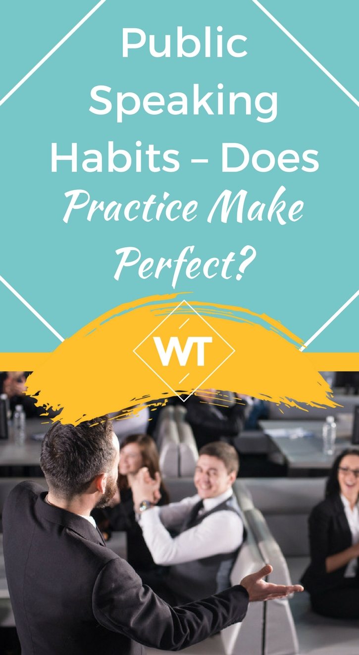 Public Speaking Habits – Does Practice Make Perfect?