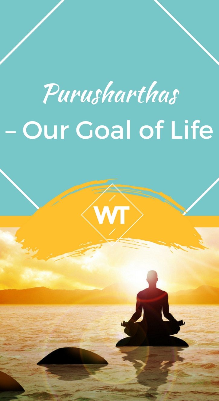 Purusharthas – Our Goal of Life