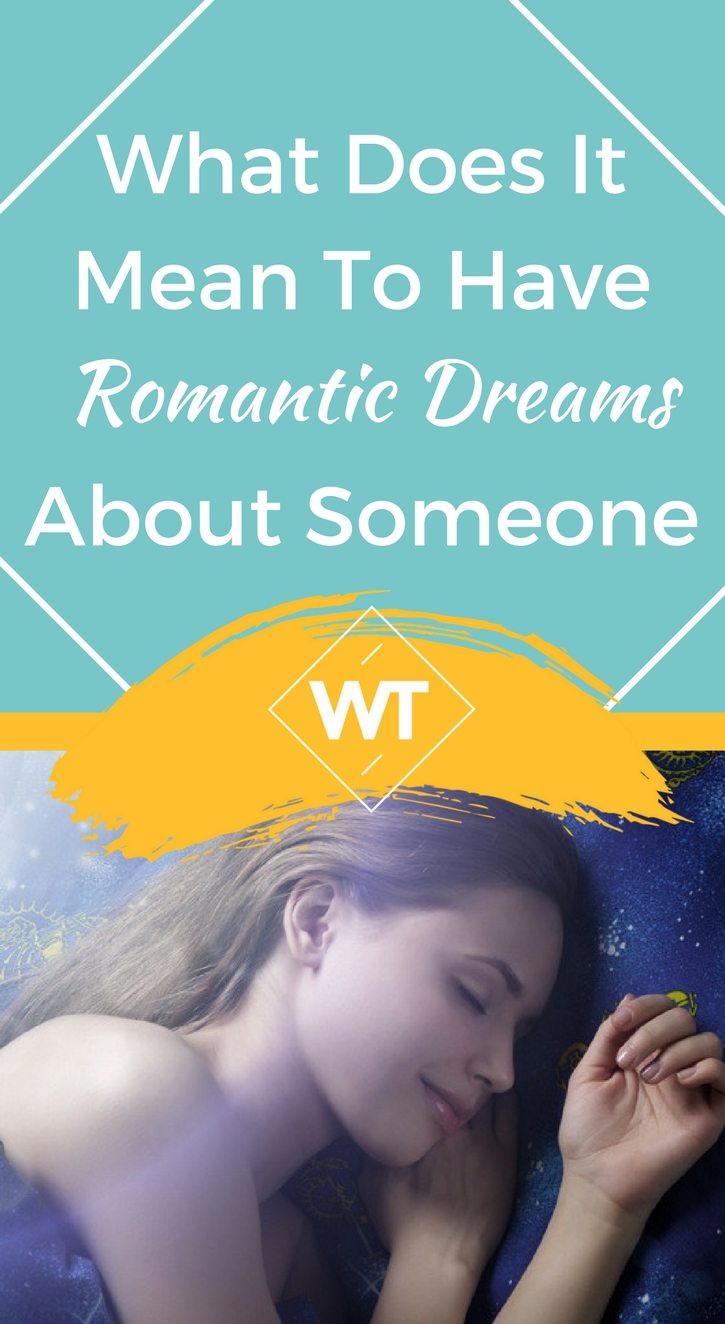 What Does it Mean to Have Romantic Dreams About Someone