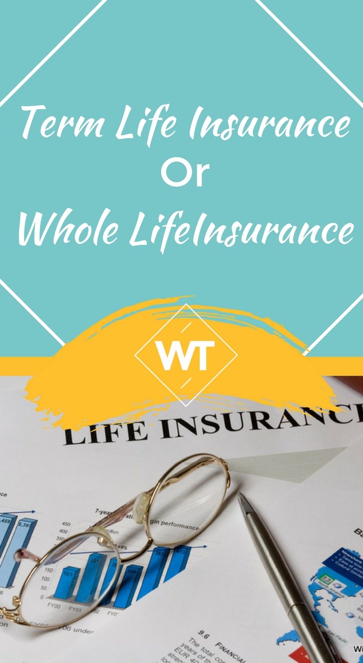 Term Life Insurance or Whole Life Insurance