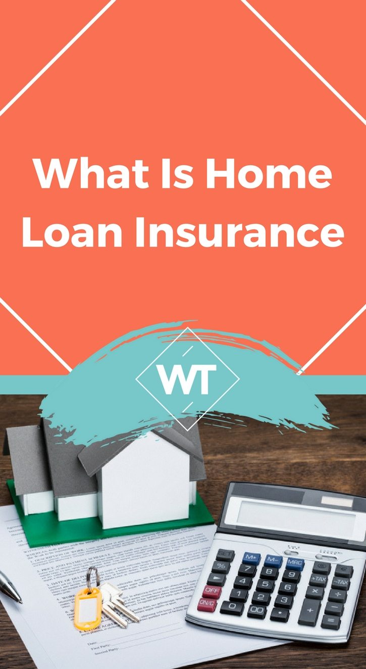 What Is Home Loan Insurance