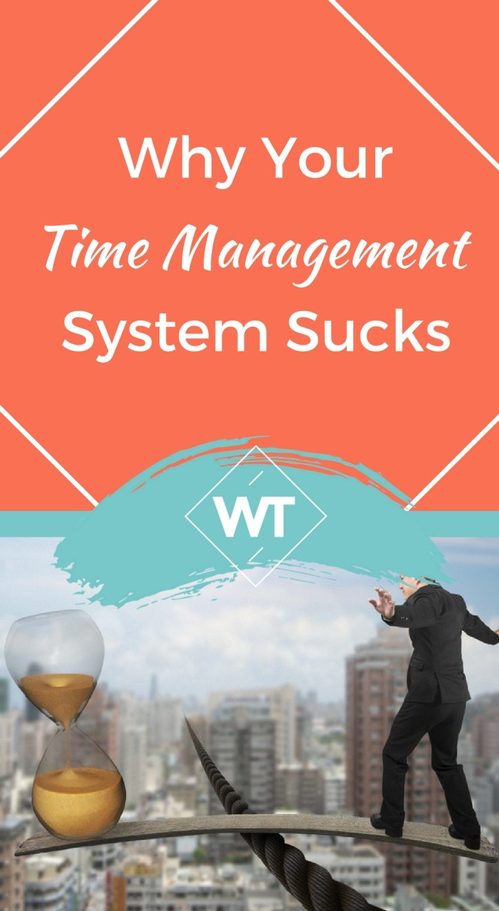 Why Your Time Management System Sucks