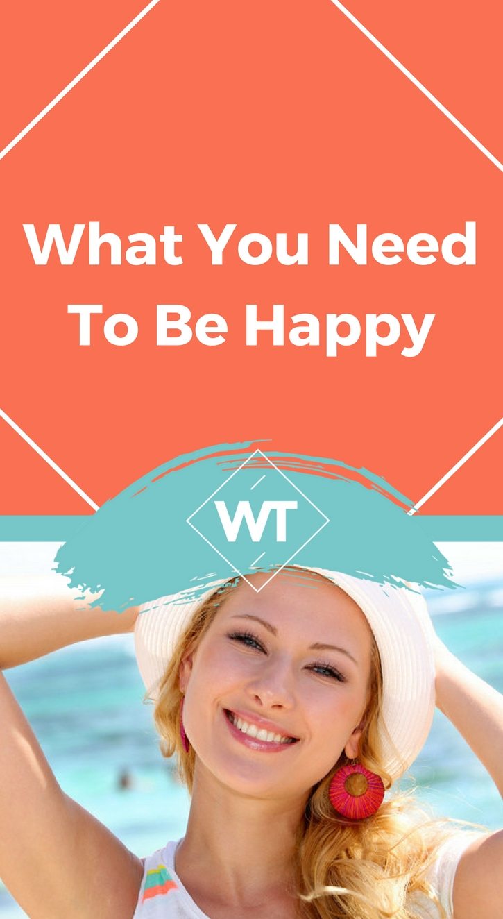 What you need to be Happy