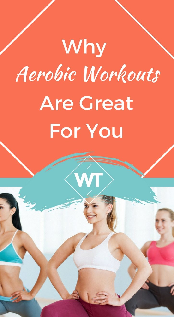 Why Aerobic Workouts are Great for You