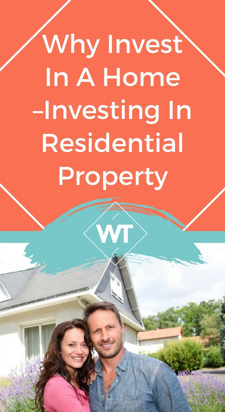Why Invest in a Home – Investing in Residential Property