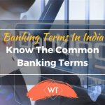 Banking Terms in India – Know the Common Banking Terms