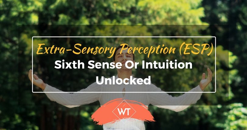 Extra-Sensory Perception (ESP), Sixth Sense or Intuition Unlocked