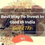 Best way to Invest in Gold in India - Gold ETFs
