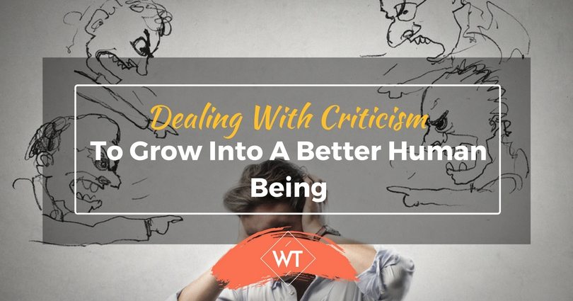 Dealing with Criticism to Grow Into a Better Human Being