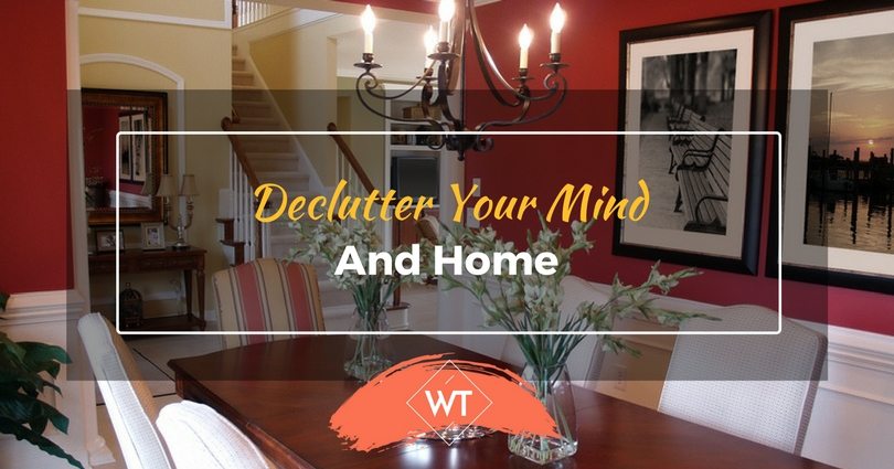 Declutter your Mind and Home