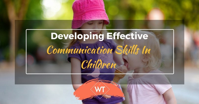 Developing Effective Communication Skills in Children