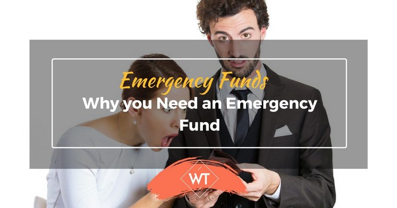 Emergency Funds – Why you Need an Emergency Fund