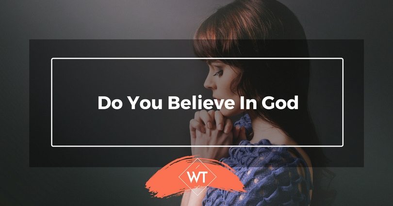 Do You Believe In God