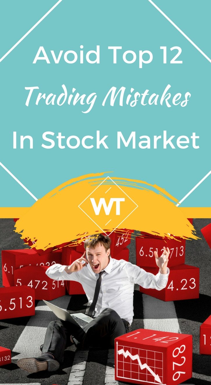 Avoid Top 12 Trading Mistakes in Stock Market