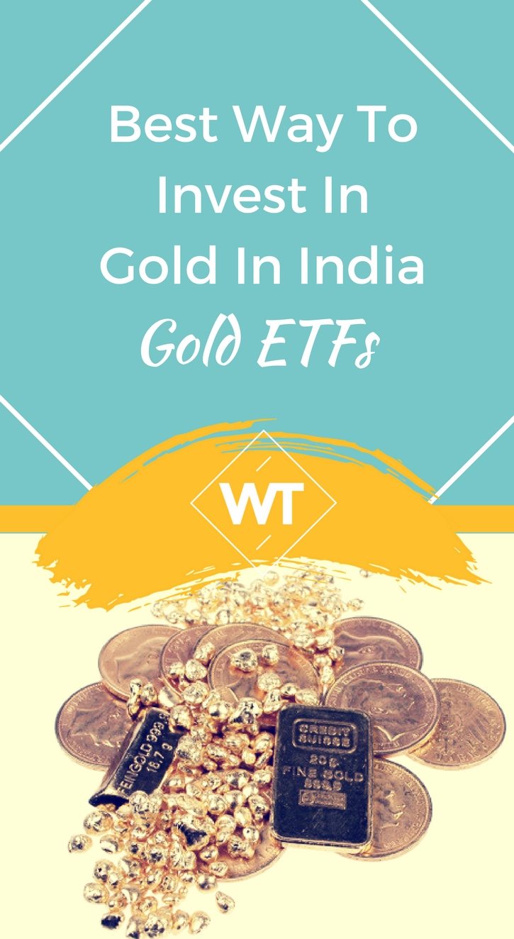 Best way to Invest in Gold in India – Gold ETFs