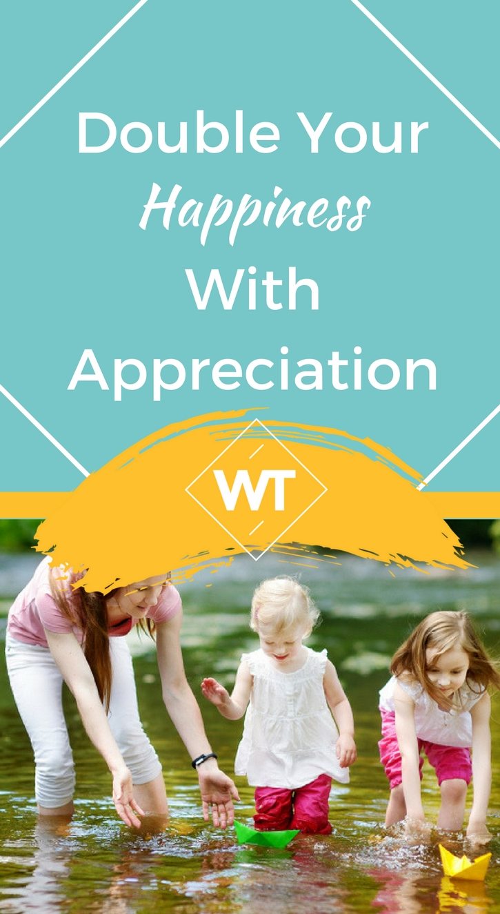 Double Your Happiness With Appreciation